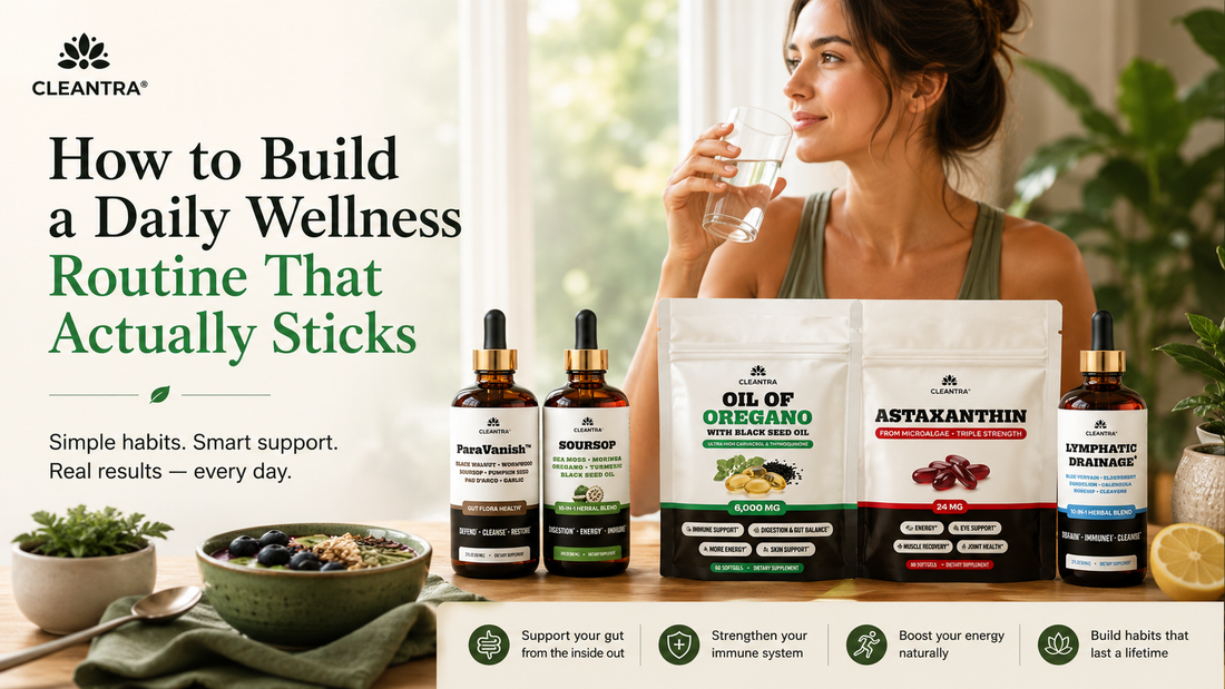 How to Build a Consistent Daily Wellness Routine | Cleantra